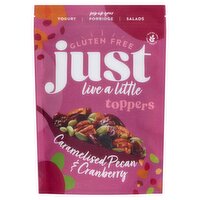 Just Live a Little Yogurt Salads Toppers Caramelised Pecan & Cranberry 200g