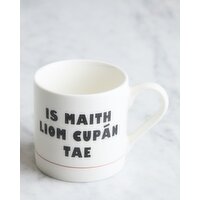 Helen James Considered Is Maith Liom Cupán Tae Mug White